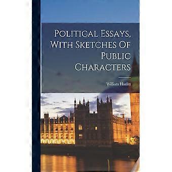 Political Essays With Sketches Of Public Characters - William Hazlitt - Paperback - English Book - History