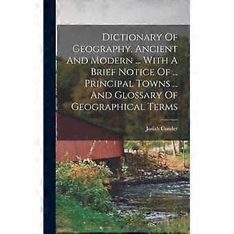 Dictionary Of Geography Ancient And Modern. With A Brief Notice Of. Princ - Josiah Conder - Hardcover - English Book - History