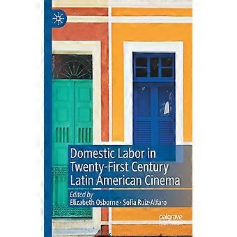 Domestic Labor In Twenty-first Century Latin American Cinema