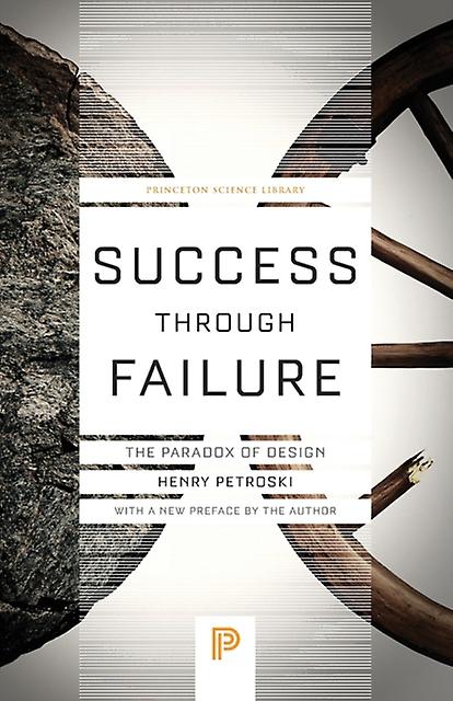Success Through Failure by Henry Petroski Paperback Book
