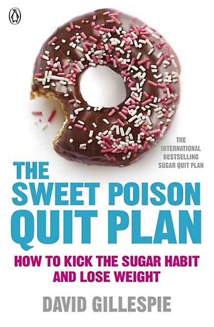 The Sweet Poison Quit Plan by David Gillespie Paperback