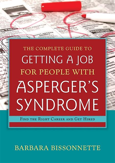The Complete Guide To Getting A Job For People With Aspergers Syndrome by Barbara Bissonnette Paperback