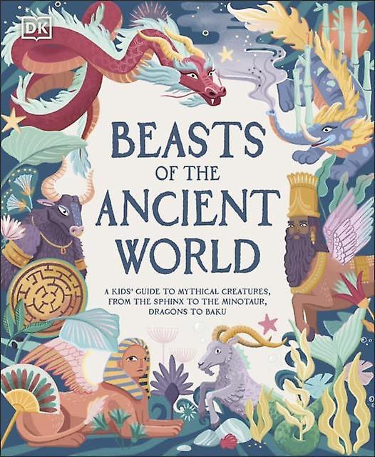 Beasts Of The Ancient World by Marchella Ward Hardback Book