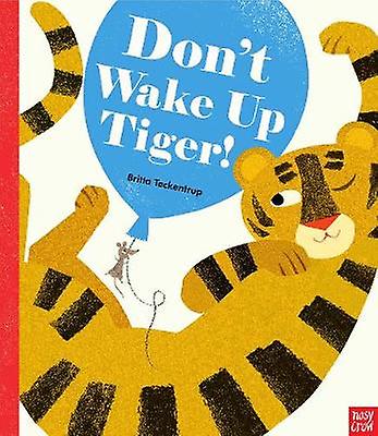 Don't Wake Up Tiger - Britta Teckentrup