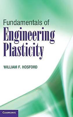 Fundamentals of Engineering Plasticity
