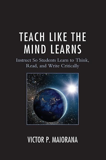 Teach Like The Mind Learns by Victor P. Maiorana Hardback Book