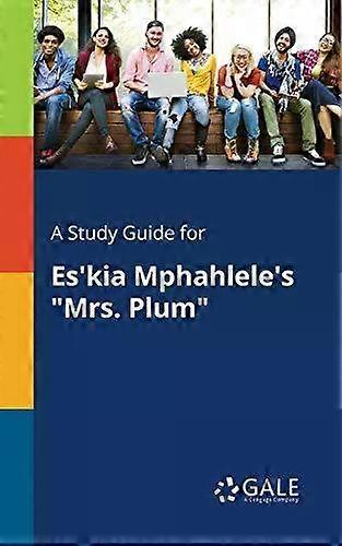 A Study Guide For Eskia Mphahleles Mrs. Plum - Cengage Learning Gale