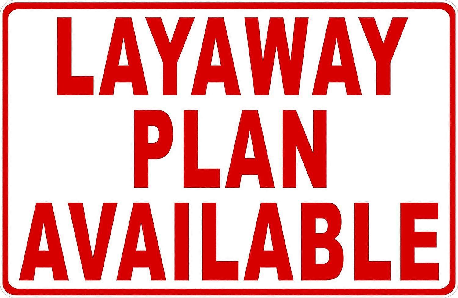 Layaway Plan Available Sign. 12x18 Metal.