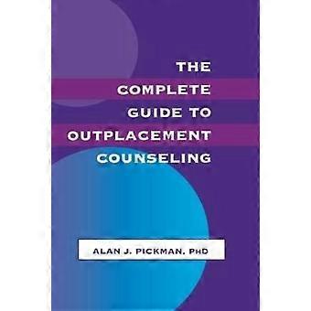 The Complete Guide To Outplacement Counseling