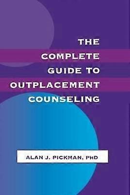 The Complete Guide To Outplacement Counseling