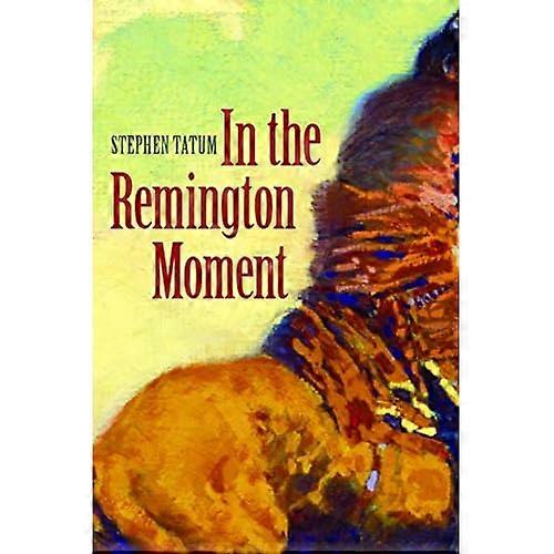 In the Remington Moment