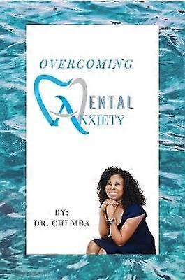 Overcoming Dental Anxiety