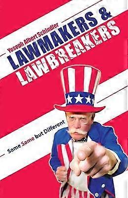 Lawmakers  Lawbreakers Same Same but Different