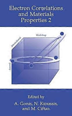 Electron Correlations and Materials Properties 2