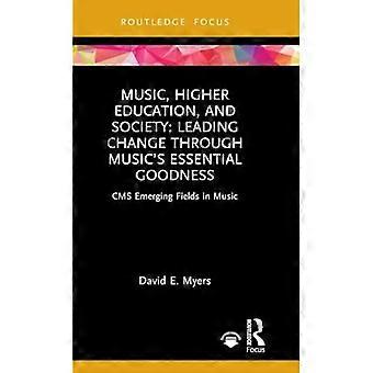 Musik, Hochschulbildung und Gesellschaft: Den Wandel durch die wesentliche Güte der Musik vorantreiben