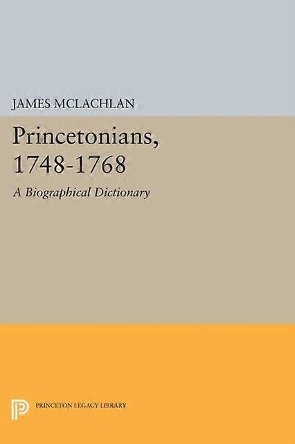 Princetonians 17481768 by James McLachlan Paperback