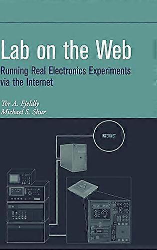 Lab on the Web: Running Real Electronics Experiments via the Internet