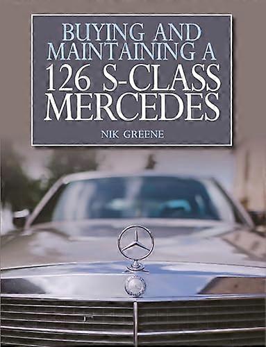 Buying and Maintaining a 126 S Class Mercedes