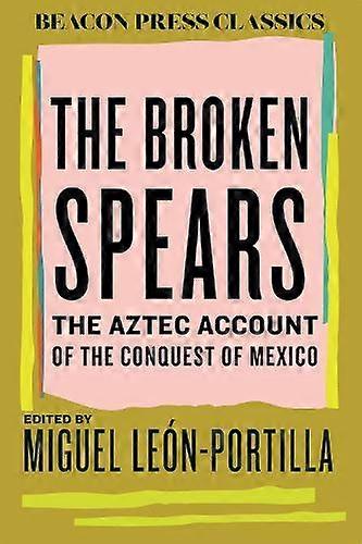 Broken Spears - Miguel Leon-Portilla