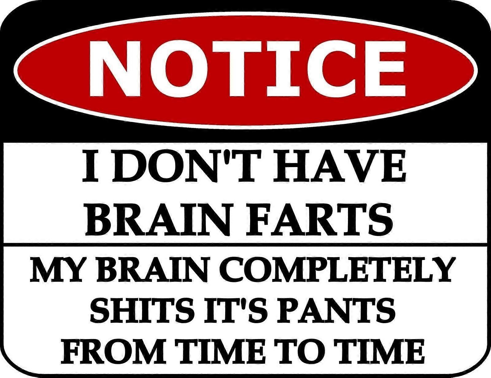 Flashing Blinking Red LED Laminated Funny Sign Notice I Don't Have Brain Farts My Brain Completely Sh*ts It's Pants From Time to Time