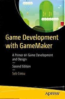 Game Development With Gamemaker by Sebastiano M. Cossu Paperback