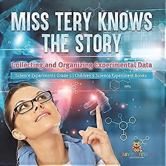 Miss Tery kennt die Geschichte: Sammeln und Organisieren von experimentellen Data-Science-Experimenten Klasse 5 Wissenschafts-Experimentierbücher für Kinder