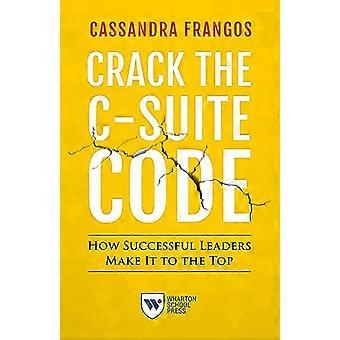 Knæk C-Suite Code: Hvordan succesfulde ledere gør det til toppen