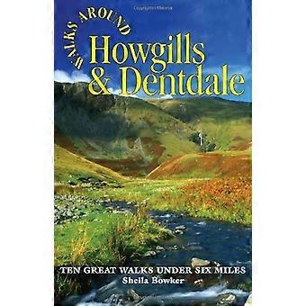 Wandelingen rond Howgills & Dentdale: Tien grote korte wandelingen onder zes mijl