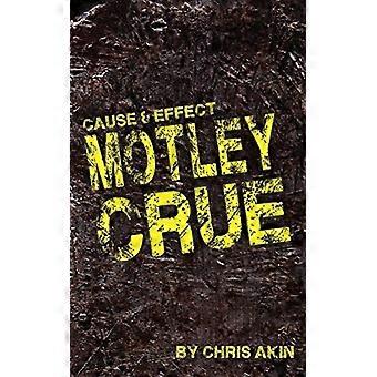 Ursache & Wirkung: Motley Crue