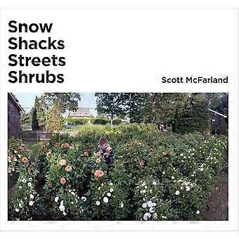 Scott McFarland: Baracche, Neve, Strade, Arbusti