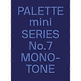 PALETTE mini 07: Monotone: Neue einfarbige Grafik (PALETTE)