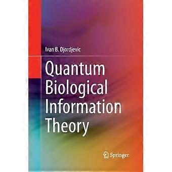 Teoría de la información biológica cuántica - Ivan B. Djordjevic - Tapa blanda - en Book