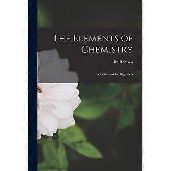 The elements of chemistry a text-book for beginners