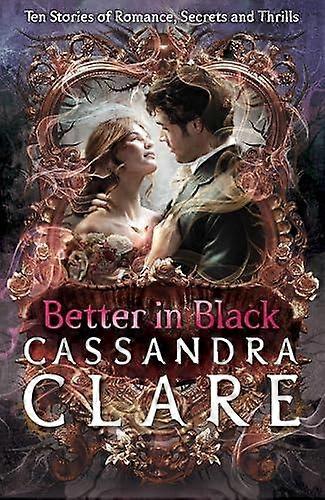 Better In Black - Cassandra Clare