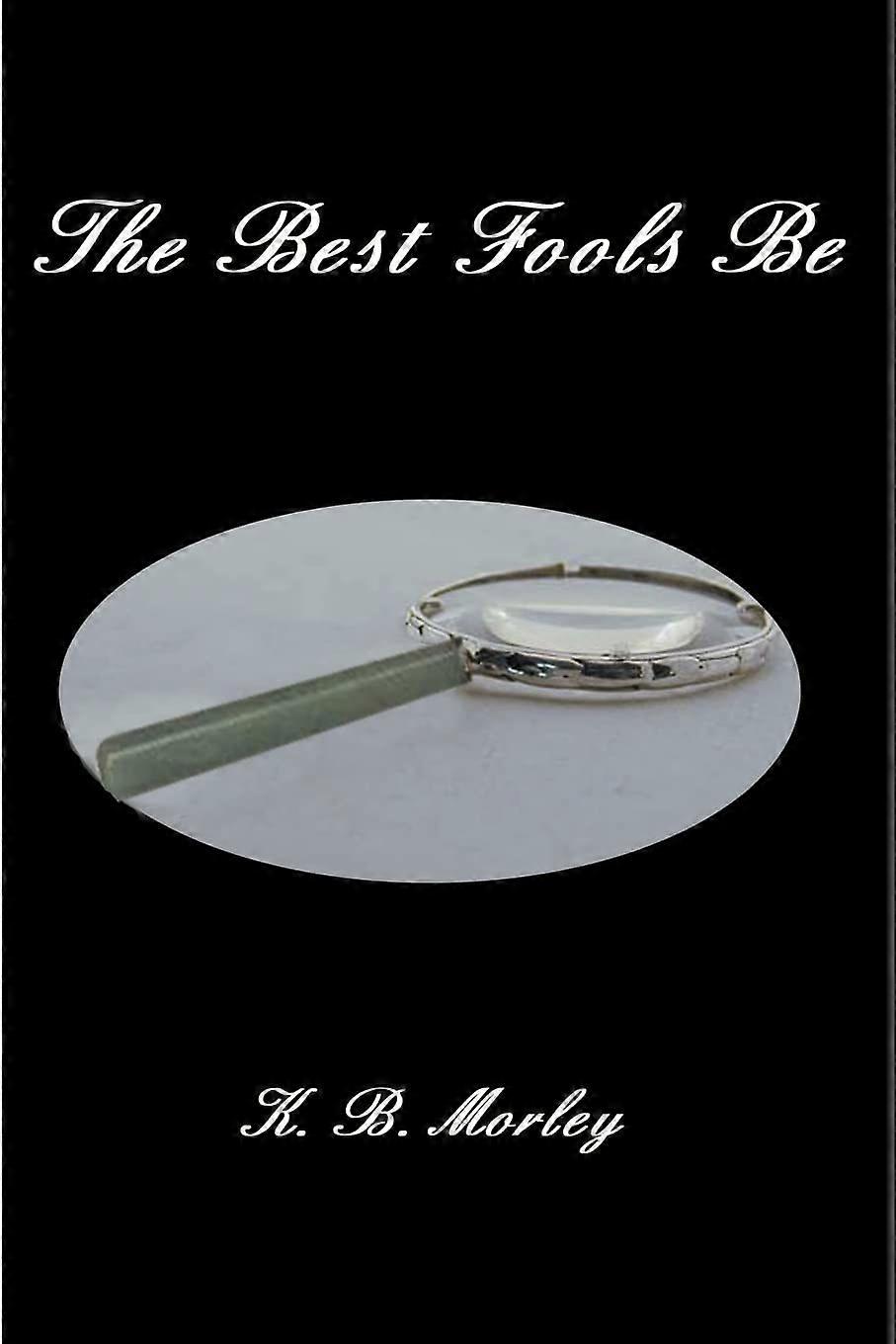 The best fools be