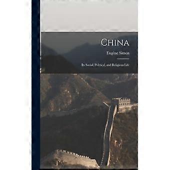 China Its Social Political And Religious Life - Eugne Simon - Paperback - English Book - History