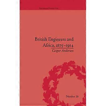 Engenheiros Britânicos e a África 1875-1914 - Casper Andersen - Brochura - Livro em Inglês - História