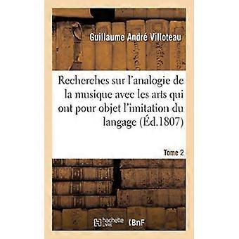 Recherches Sur L'analogie De La Musique Avec Les Arts Qui Ont Pour Objet L'imita