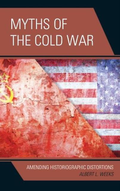 Myths Of The Cold War by Albert L. Weeks Paperback Book
