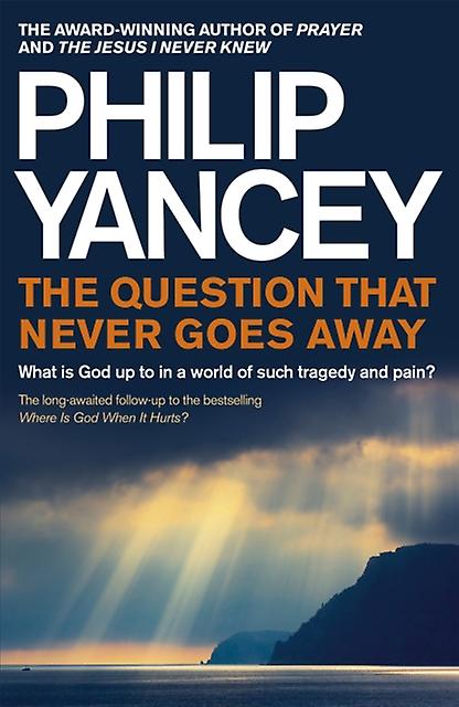 The Question That Never Goes Away by Philip Yancey Paperback Book