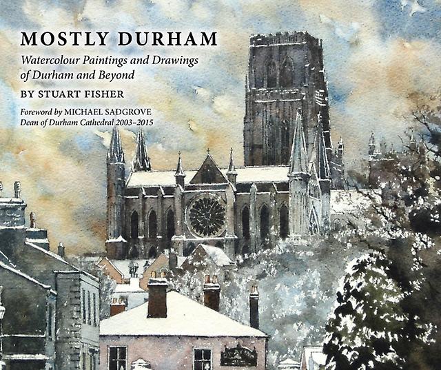 Mostly Durham by Stuart Fisher Hardback Book