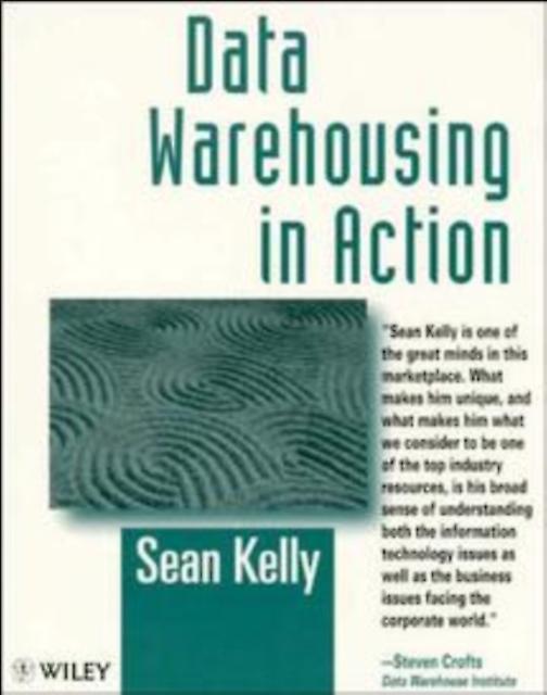 Data Warehousing In Action by Sean Kelly Paperback