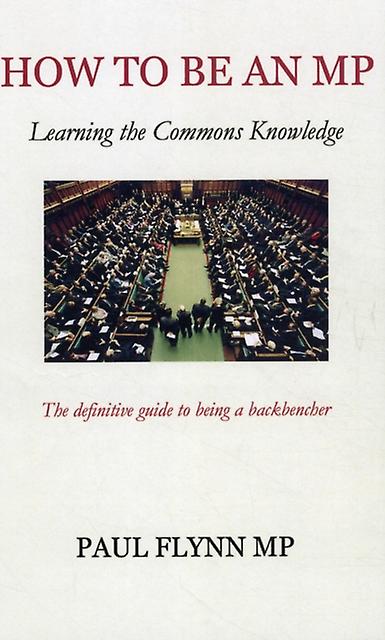 How To Be An Mp by Paul Flynn Paperback Book
