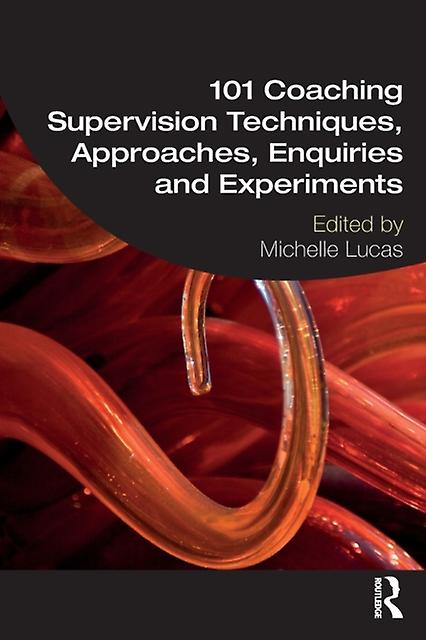 101 Coaching Supervision Techniques Approaches Enquiries And Experiments Paperback