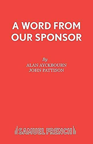 A Word From Our Sponsor by Alan Ayckbourn Paperback Book