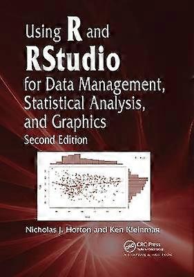 Using R and RStudio for Data Management Statistical Analysis and Graphics