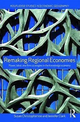 Remaking Regional Economies