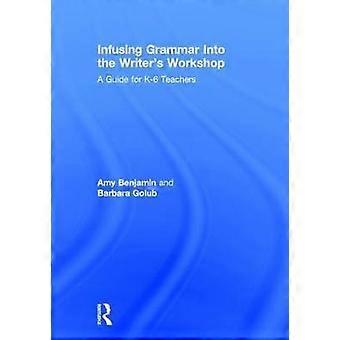Infusing Grammar Into the Writer's Workshop