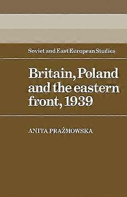 Britain Poland  Eastern Front 1939 53 Cambridge Russian Soviet and PostSoviet Studies Series Number 53