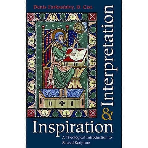 Inspiration and Interpretation: A Theological Introduction to Sacred Scripture